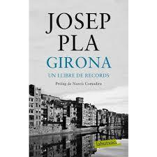 GIRONA, UN LLIBRE DE RECORDS | 9788499305103 | JOSEP PLA