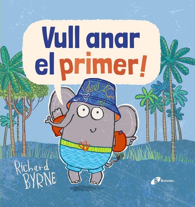 VULL ANAR EL PRIMER! | 9788499068336 | BYRNE, RICHARD