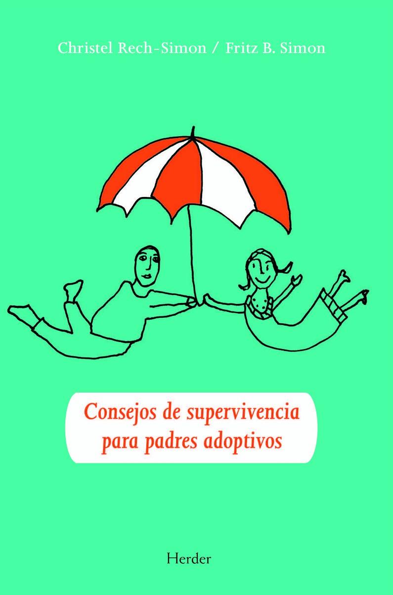 CONSEJOS DE SUPERVIVENCIA PARA PADRES ADOPTIVOS | 9788425426292 | RECH-SIMON, CHRISTEL/SIMON, FRITZ B.