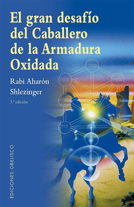 EL GRAN DESAFÍO DEL CABALLERO DE LA ARMADURA OXIDADA (N.E.) | 9788491119890 | SHLEZINGER, AHARÓN DAVID