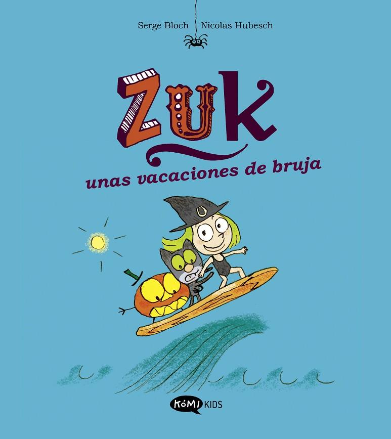 ZUK 1. ZUK UNAS VACACIONES DE BRUJA | 9788419183309 | BLOCH, SERGE