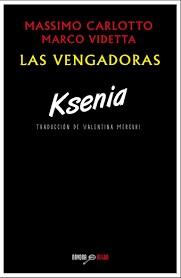 LAS VENGADORAS. KSENIA | 9788416259069 | CARLOTTO / VIDETTA, MASSIMO / MARCO