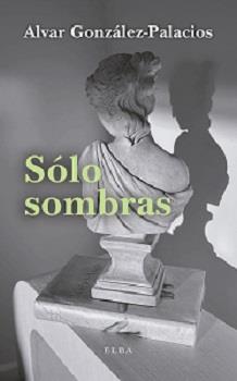 SILHOUETTES STORICHE, LETTERARIE E MONDANE | 9788412467239 | GONZÁLEZ-PALACIOS, ALVAR
