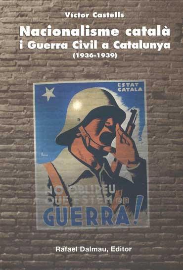 NACIONALISME CATALÀ I GUERRA CIVIL A CATALUNYA (1936-1939) | 9788423206414 | CASTELLS I BENOSA, VÍCTOR