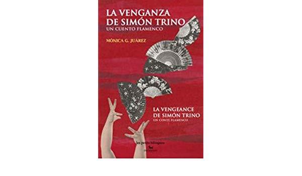 LA VENGANZA DE SIMON TRINO: UN CUENTO FLAMENCO | 9791095210061 | JUAREZ, MONICA G.