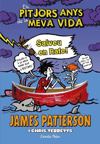 ELS PITJORS ANYS DE LA MEVA VIDA 6. SALVEU EN RAFE! | 9788490577301 | JAMES PATTERSON