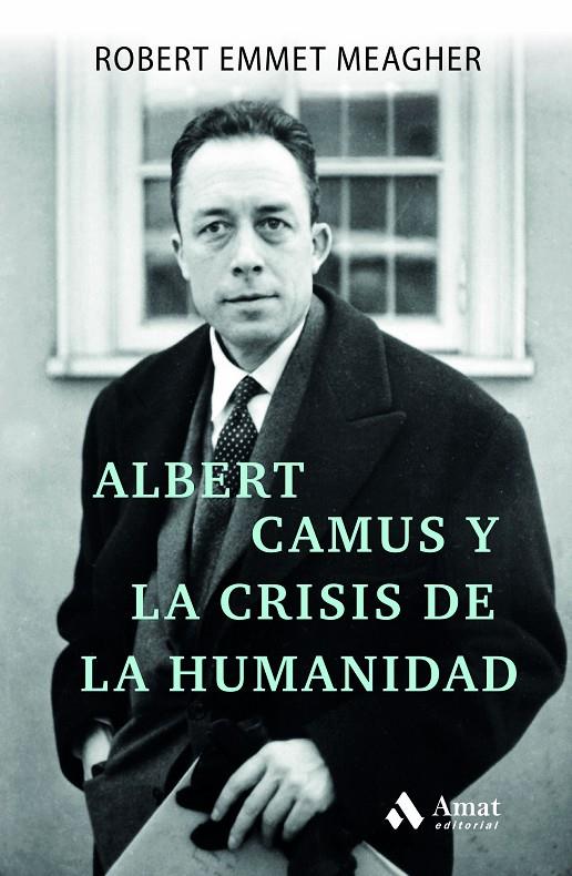 ALBERT CAMUS Y LA CRISIS DE LA HUMANIDAD | 9788497355193 | EMMET MEAGHER, ROBERT