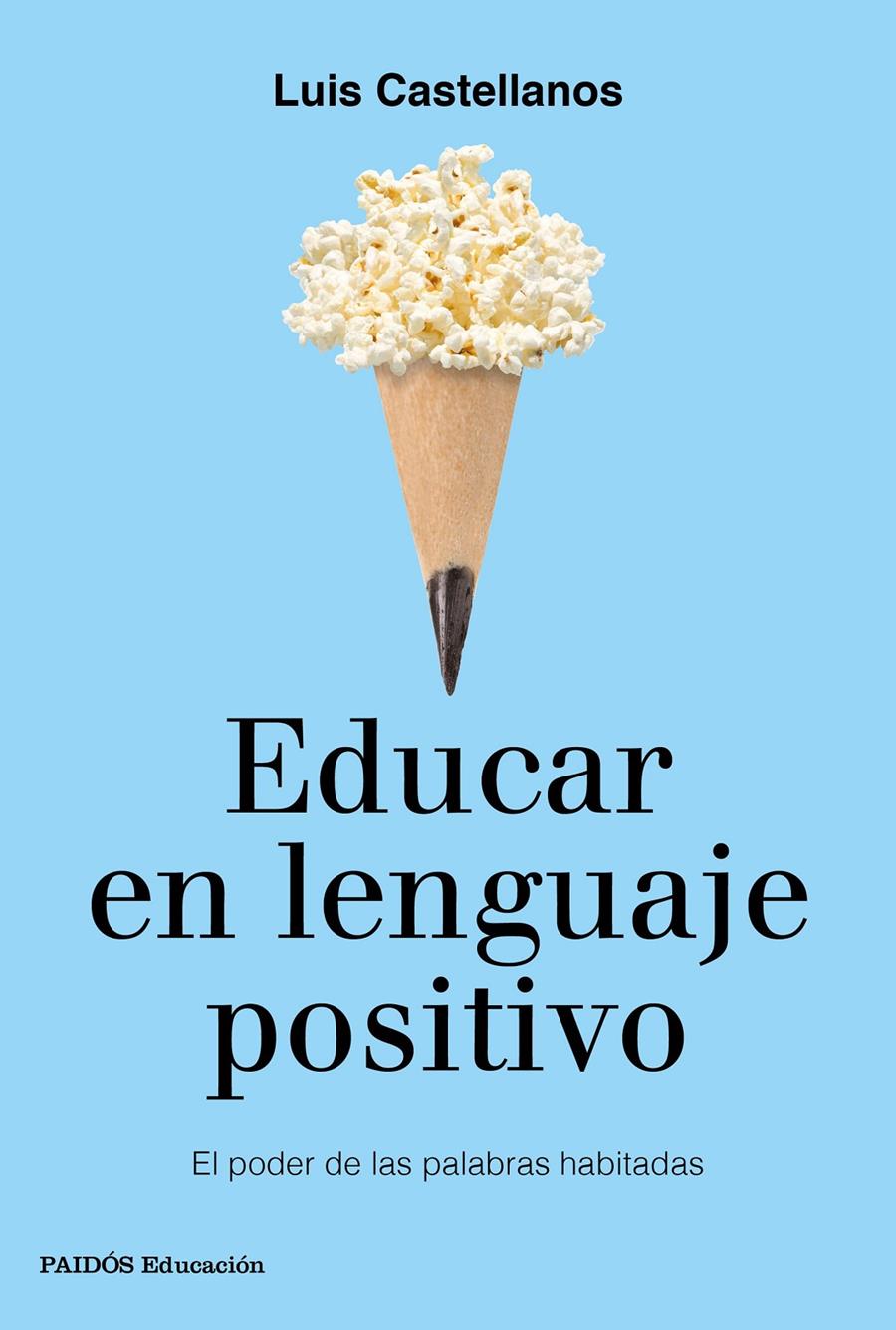 EDUCAR EN LENGUAJE POSITIVO | 9788449333767 | CASTELLANOS, LUIS