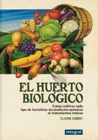 EL HUERTO BIOLÓGICO | 9788478710607 | AUBERT, CLAUDE