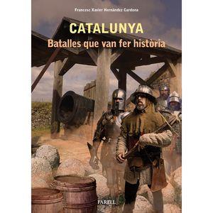 CATALUNYA BATALLES QUE VAN FER HISTÒRIA | 9788417116484 | HERNANDEZ CARDONA, FRANCESC XAVIER