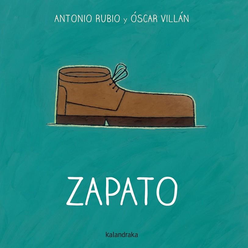 ZAPATO | 9788492608775 | RUBIO HERRERO, ANTONIO/VILLÁN SEOANE, OSCAR