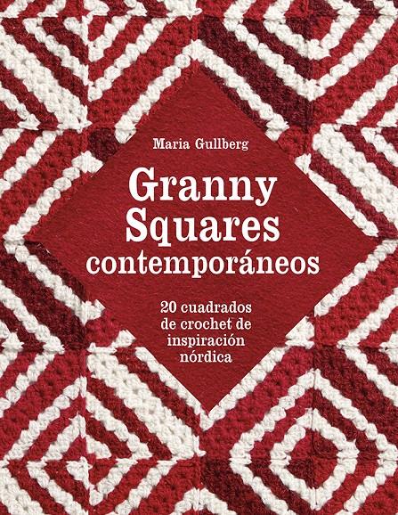 GRANNY SQUARES CONTEMPORÁNEOS | 9788425231001 | GULLBERG, MARIA