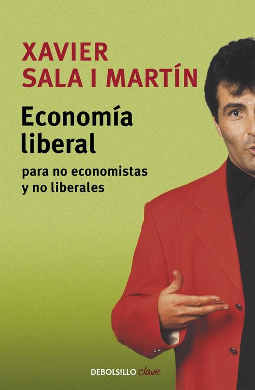 ECONOMÍA LIBERAL PARA NO ECONOMISTAS Y NO LIBERALES | 9788497936316 | SALA I MARTÍN, XAVIER
