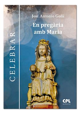 EN PREGÀRIA AMB MARIA | 9788498059625 | GOÑI BEASOAIN DE PAULORENA, JOSÉ ANTONIO