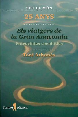 ELS VIATGERS DE LA GRAN ANACONDA, 25 ANYS | 9788412393835 | ARBONÈS, TONI