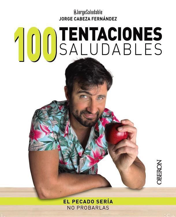 100 TENTACIONES SALUDABLES | 9788441548831 | CABEZA (@JORGESALUDABLE), JORGE