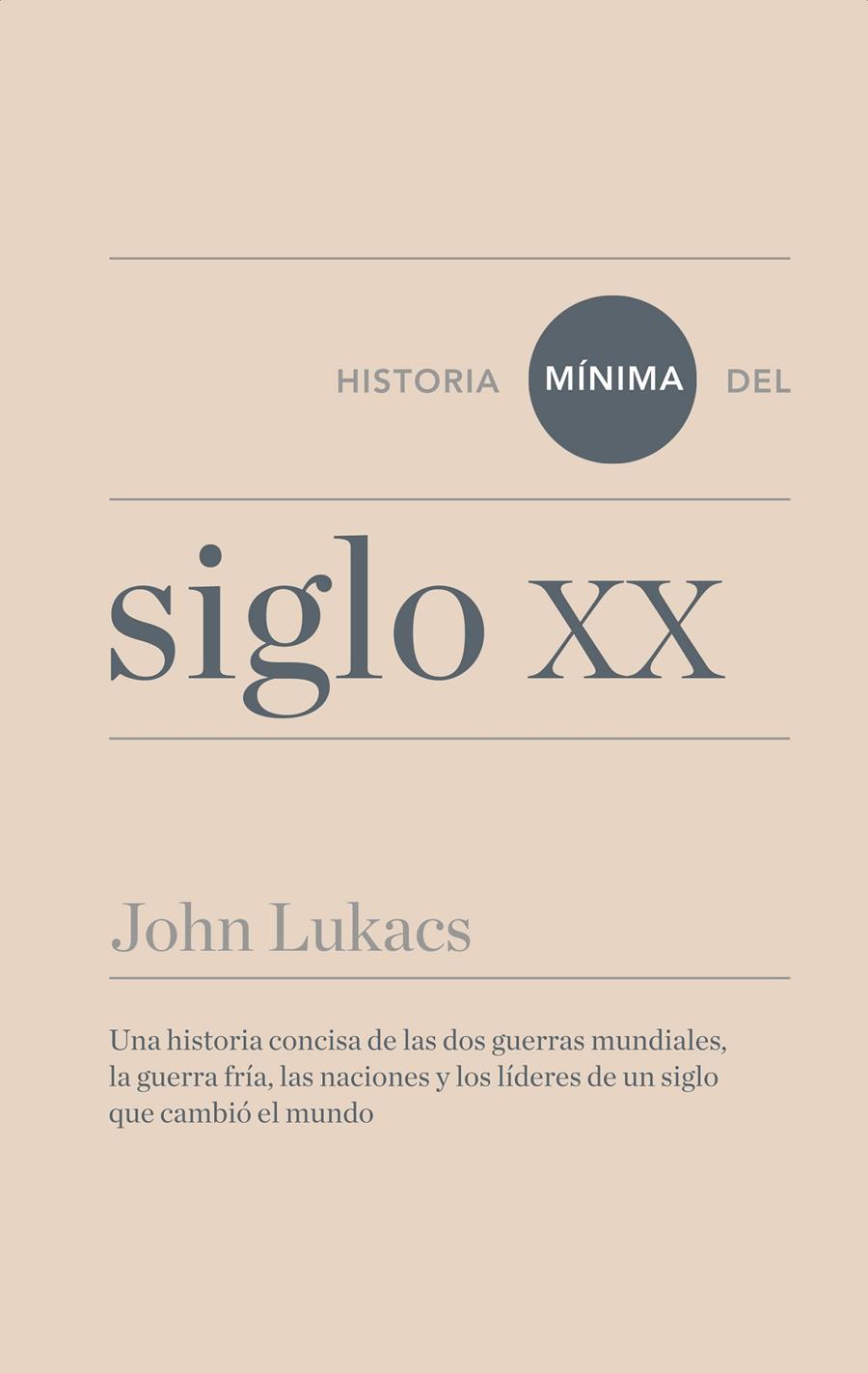 HISTORIA MÍNIMA DEL SIGLO XX | 9788415832270 | LUKACS, JOHN