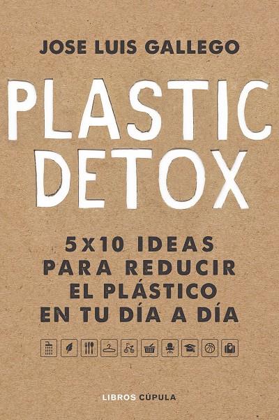 PLASTIC DETOX | 9788448025533 | GALLEGO, JOSÉ LUIS