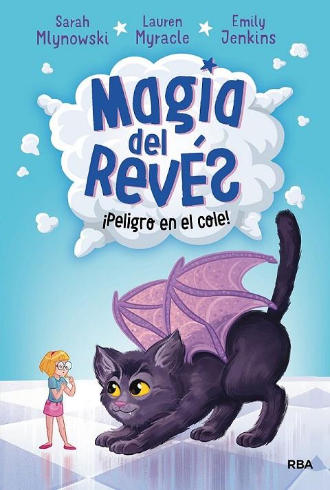 MAGIA DEL REVÉS 2. ¡PELIGRO EN EL COLE! | 9788427215801 | MLYNOWSKI SARAH/MYRACLE LAUREN/JENKINS EMILY