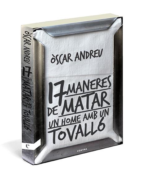 DISSET MANERES DE MATAR UN HOME AMB UN TOVALLÓ | 9788494093807 | ANDREU FERNÁNDEZ, ÒSCAR