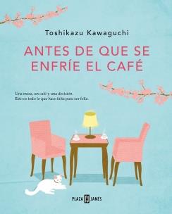 ANTES DE QUE SE ENFRIE EL CAFE | 9788401024191 | KAWAGUCHI, TOSHIKAZU