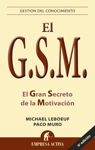 GSM: EL GRAN SECRETO DE LA MOTIVACIÓN | 9788492452248 | MURO VILLALON, FRANCISCO/LEBOEUF, MICHAEL