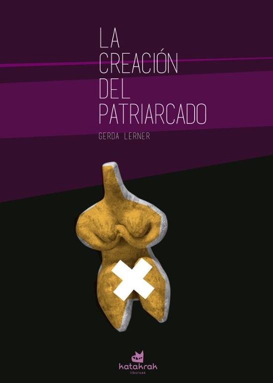 LA CREACION DEL PATRIARCADO | 97884169446022 | LERNER, GERDA 