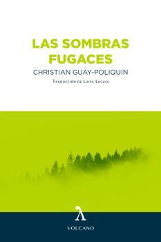 LAS SOMBRAS FUGACES | 9788412283198 | GUAY-POLIQUIN, CHRISTIAN