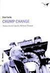 CHUMP CHANGE | 9788493805142 | FANTE, DAN