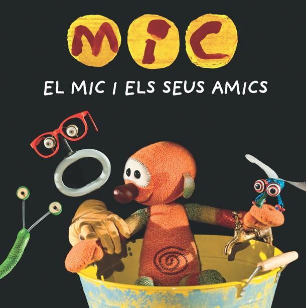 MIC. EL MIC I ELS SEUS AMICS | 9788424665340