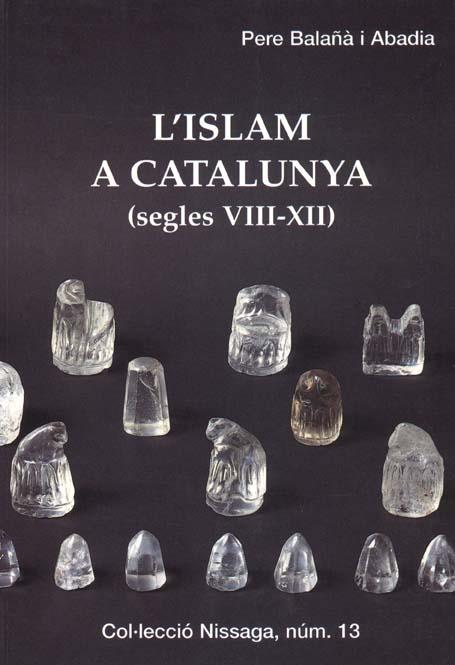 L'ISLAM A CATALUNYA (SEGLES VIII-XII) | 9788423206445 | BALAÑÀ I ABADIA, PERE