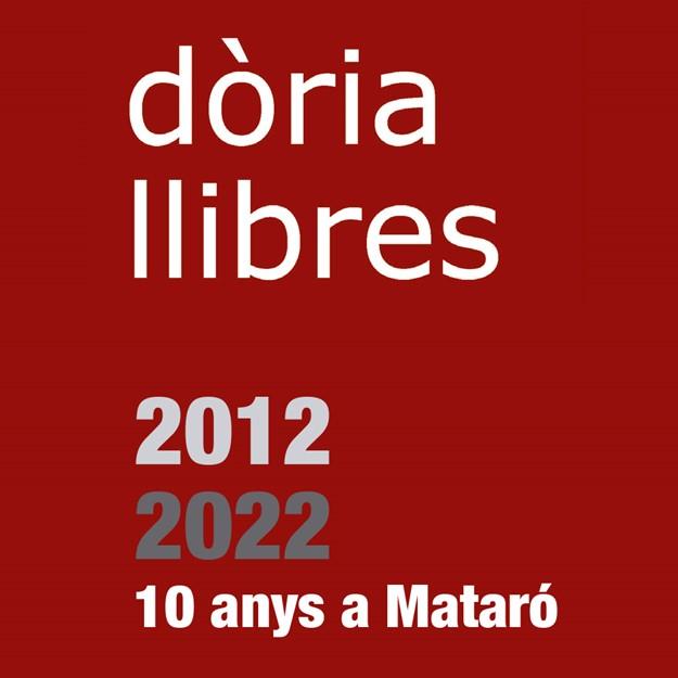 10 ANYS DE DÒRIA LLIBRES A MATARÓ - 