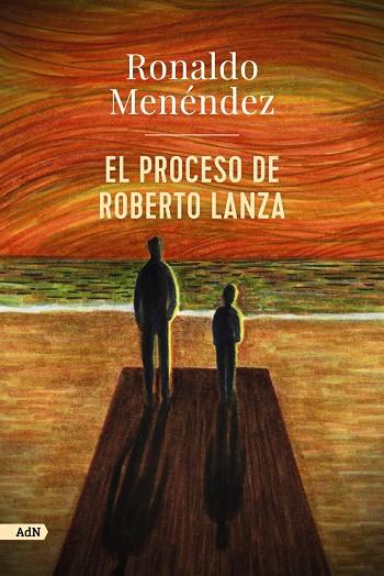 EL PROCESO DE ROBERTO LANZA (ADN) | 9788413629803 | MENÉNDEZ, RONALDO