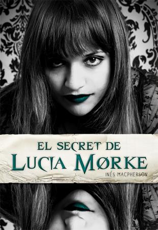 EL SECRET DE LUCIA MORKE | 9788424638290 | MACPHERSON, INÉS