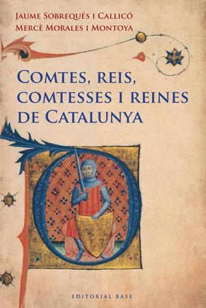 COMTES, REIS, COMTESSES I REINES DE CATALUNYA | 9788415267249 | SOBREQUÉS I CALLICÓ, JAUME