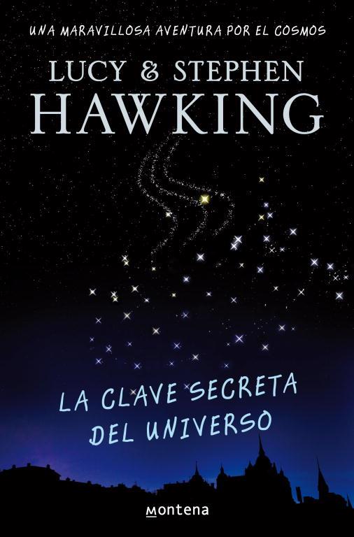 LA CLAVE SECRETA DEL UNIVERSO (LA CLAVE SECRETA DEL UNIVERSO 1) | 9788484414216 | HAWKING, LUCY