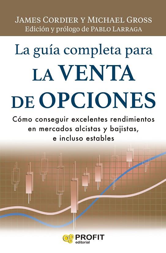 LA GUÍA COMPLETA PARA LA VENTA DE OPCIONES | 9788418464805 | CORDIER, JAMES/GROSS, MICHAEL