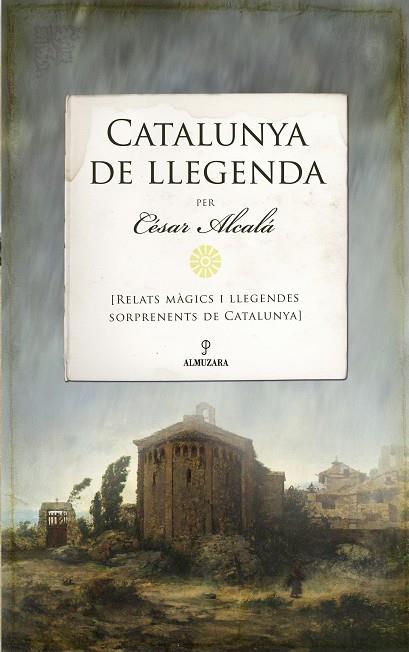 CATALUNYA DE LLEGENDA | 9788417057961 | CÉSAR ALCALÁ
