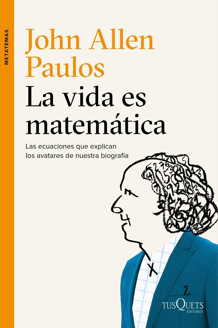 LA VIDA ES MATEMÁTICA | 9788490661772 | JOHN ALLEN PAULOS