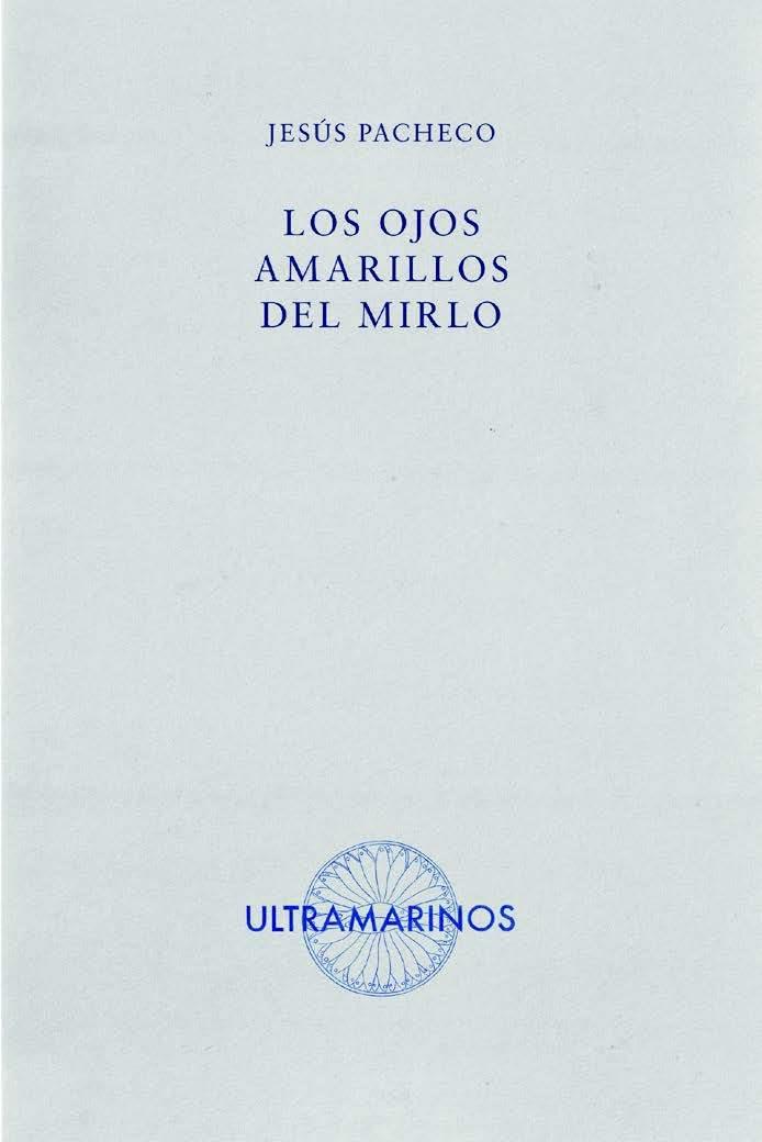 LOS OJOS AMARILLOS DEL MIRLO | 9788412584073 | PACHECO, JESÚS