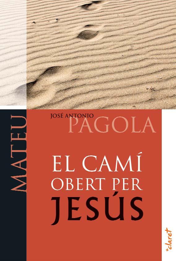 EL CAMÍ OBERT PER JESÚS. MATEU | 9788498466744 | PAGOLA ELORZA, JOSÉ ANTONIO