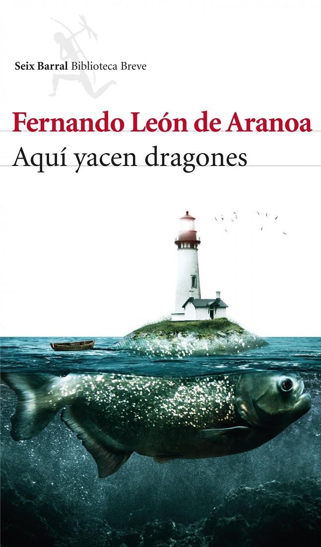 AQUÍ YACEN DRAGONES | 9788432214769 | FERNANDO LEÓN DE ARANOA