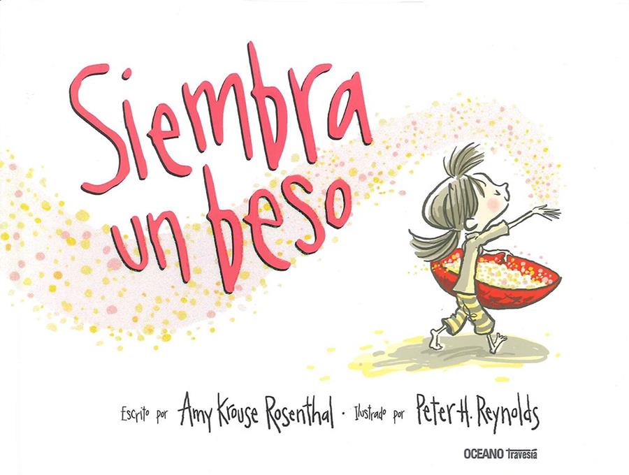 SIEMBRA UN BESO | 9786074009590 | KROUSE ROSENTHAL, AMY