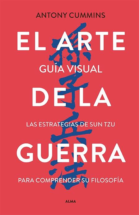 EL ARTE DE LA GUERRA - GUÍA VISUAL | 9788418933783 | CUMMINS, ANTONY/TZU, SUN