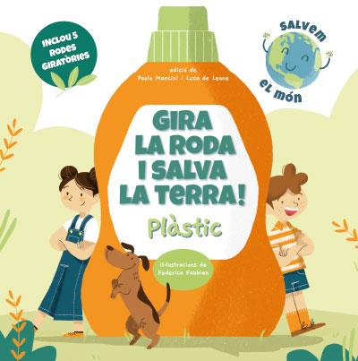 GIRA LA RODA I SALVA LA TERRA! PLASTIC (VVKIDS) | 9788468272238 | MANCINI, PAOLO/DE LEONE, LUCA