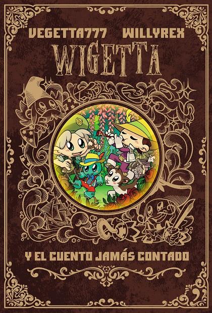 WIGETTA Y EL CUENTO JAMÁS CONTADO | 9788499986142 | VEGETTA777/WILLYREX
