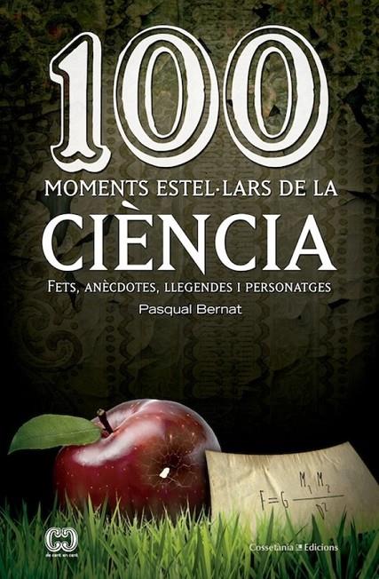 100 MOMENTS ESTEL·LARS DE LA CIÈNCIA | 9788490342893 | BERNAT, PASQUAL
