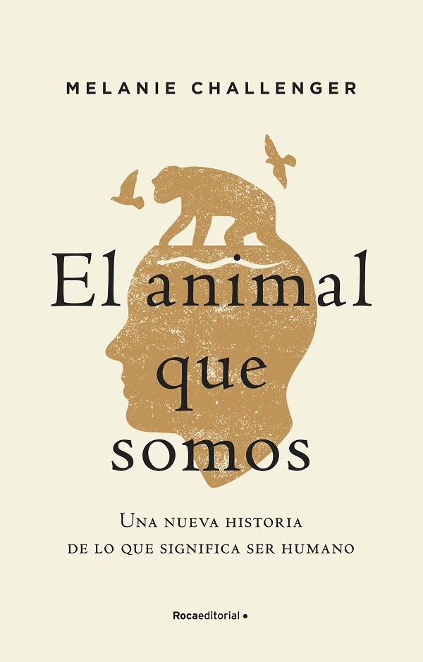 EL ANIMAL QUE SOMOS | 9788417805937 | CHALLENGER, MELANIE