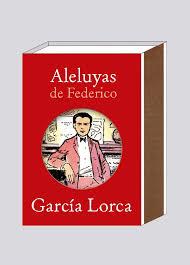 ALELUYAS DE FEDERICO GARCIA LORCA  | 9788409030934