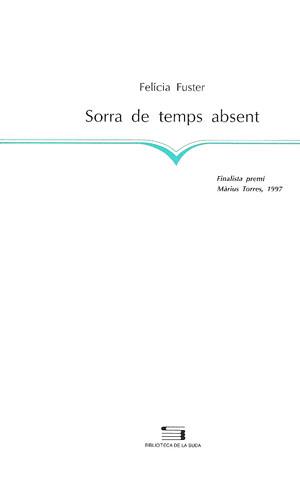 SORRA DE TEMPS ABSENT | 9788479354848 | FUSTER, FELÍCIA